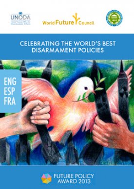 Future Policy Award 2013: Celebrating the World&#8217;s best Disarmament Policies